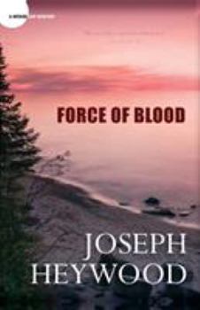Force of Blood: A Woods Cop Mystery - Book #8 of the Woods Cop
