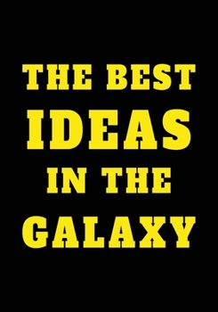 Paperback The Best Ideas In The Galaxy: Appreciation Gifts for Friends, coworker, female and male - Team - Lined Blank Notebook Journal friendship Appreciatio Book