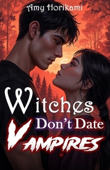 Witches Don't Date Vampires: Clean Paranormal Romcom (Camp Spellbound)