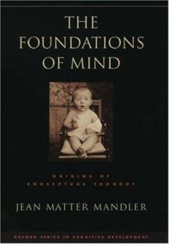 Hardcover The Foundations of Mind: Origins of Conceptual Thought Book