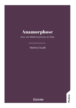 Paperback Anamorphose: Suivi de Métamorphose et Gaïa [French] Book