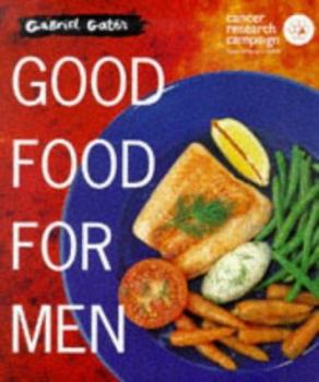 Hardcover Gabriel Gate's Good Food for Men Book