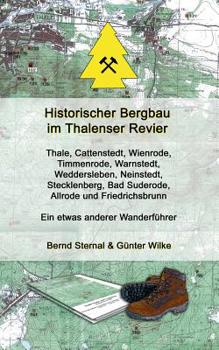Historischer Bergbau im Thalenser Revier (German Edition)