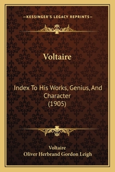 Paperback Voltaire: Index To His Works, Genius, And Character (1905) Book
