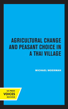 Paperback Agricultural Change and Peasant Choice in a Thai Village Book