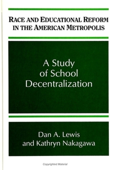 Paperback Race and Educational Reform in the American Metropolis: A Study of School Decentralization Book