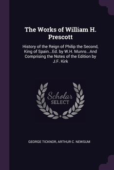 History of the Reign of Philip II (Notable American Authors) - Book  of the History of the Reign of Philip the Second, King of Spain