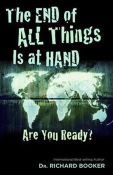 Paperback The End of All Things Is at Hand: Are You Ready? Book