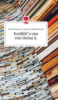 Hardcover Erzählt's uns von Heinz S. Life is a Story - story.one [German] Book