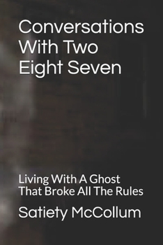 Paperback Conversations With Two Eight Seven: Living With A Ghost That Broke All The Rules Book