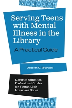 Paperback Serving Teens with Mental Illness in the Library: A Practical Guide Book