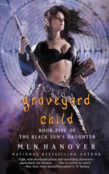 Graveyard Child (The Black Sun's Daughter, #5) - Book #5 of the Black Sun's Daughter