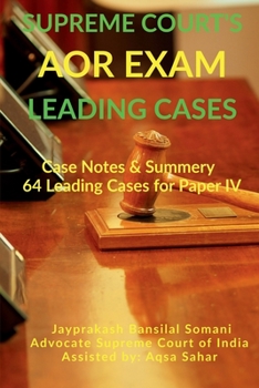 Paperback Supreme Court's AOR Exam- Leading Cases: Case Notes & Summery of 64 Leading Cases for Paper IV Book