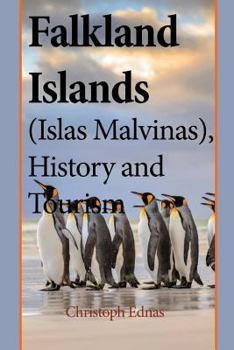 Paperback Falkland Islands (Islas Malvinas), History and Tourism: Environmental Information Book