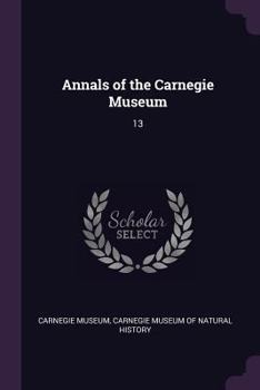 Paperback Annals of the Carnegie Museum: 13 Book