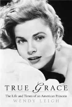 True Grace: The Life and Times of an American Princess