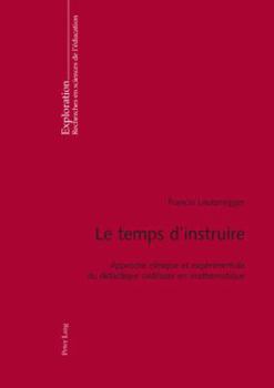 Paperback Le temps d'instruire: Approche clinique et expérimentale du didactique ordinaire en mathématique [French] Book