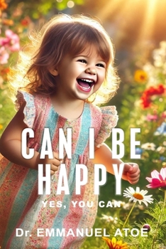 CAN I BE HAPPY – YES YOU CAN