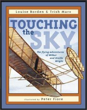 Hardcover Touching the Sky: The Flying Adventures of Wilbur and Orville Wright Book