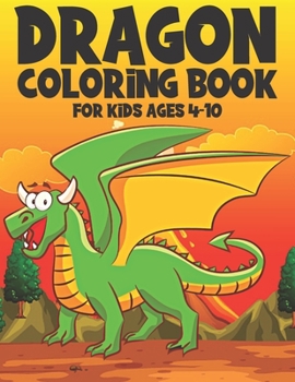 Paperback Dragon Coloring Book For Kids Ages 4-10: 36 Creative Dragon Coloring Pages Book