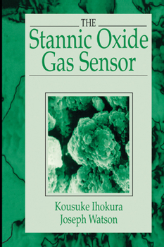 Paperback The Stannic Oxide Gas Sensorprinciples and Applications Book