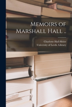 Paperback Memoirs of Marshall Hall .. Book