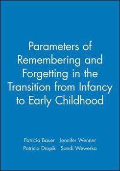 Paperback Parameters of Remembering and Forgetting in the Transition from Infancy to Early Childhood Book