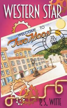Western Star: Welcome to Two Moon - Book #1 of the Western Star