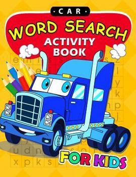 Paperback Car Word Search Activity Book for Kids: Activity book for boy, girls, kids Ages 2-4,3-5,4-8 Book