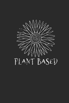 Paperback Plant Based: Graph Paper Notebook (6" x 9" - 120 pages) Veganism Notebook Design for Gift / Daily Journals Book