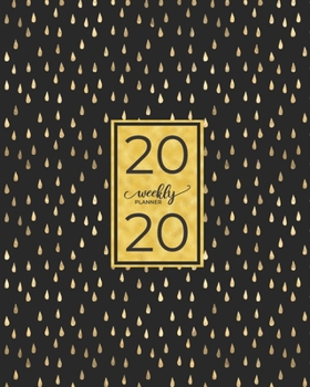 2020 WEEKLY PLANNER: Measuring | 8"X10" | With a Gold drop Cover Design - January through December 2020 showing entire month at a glance & weekly goals and notes.