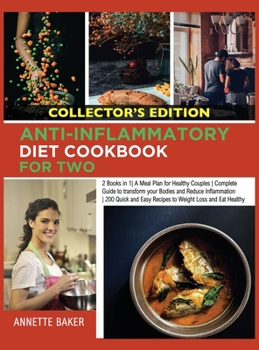 Anti-Inflammatory Diet Cookbook For Two: 2 Books in 1 A Meal Plan for Healthy Couples Complete Guide to transform your Bodies and Reduce Inflammation ... Edition)