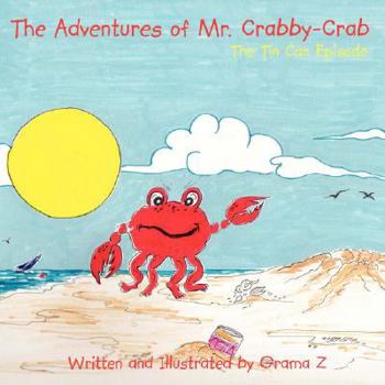 Paperback The Adventures of Mr. Crabby-Crab: The Tin Can Episode Book