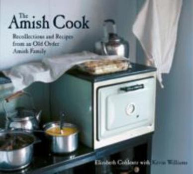 Hardcover The Amish Cook: Recollections and Recipes from an Old Order Amish Family Book