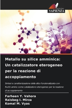 Metallo su silice amminica: Un catalizzatore eterogeneo per la reazione di accoppiamento (Italian Edition)