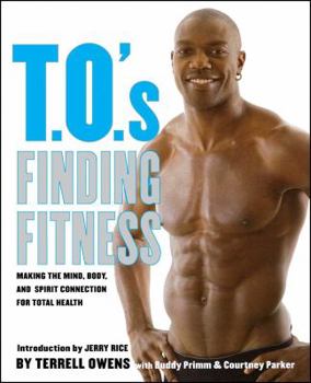 Paperback T.O.'s Finding Fitness: Making the Mind, Body, and Spirit Connection for Total Health Book