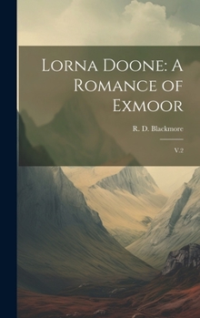 Hardcover Lorna Doone: A Romance of Exmoor: V.2 Book