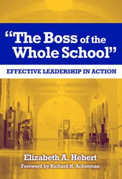 Hardcover The Boss of the Whole School: Effective Leadership in Action Book