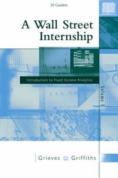 Paperback A Wall Street Internship: Introduction to Fixed-Income Analytics, Volume 1 Book