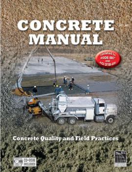 Hardcover Concrete Manual: Concrete Quality and Field Practices Book