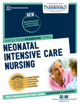 Paperback Neonatal Intensive Care Nursing (Cn-25): Passbooks Study Guide Volume 25 Book