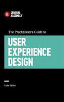 Hardcover The Practitioner's Guide to User Experience Design Book