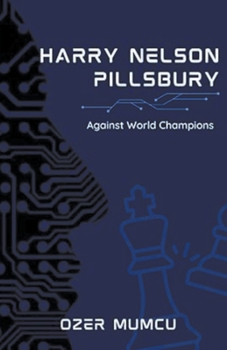 Paperback Harry Nelson Pillsbury Against World Champions Book