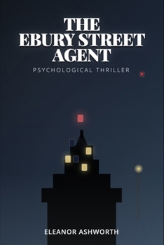 Paperback The Ebury Stret Agent: A masterful psychological thriller Book