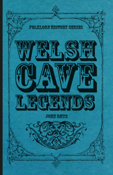 Paperback Welsh Cave Legends (Folklore History Series) Book