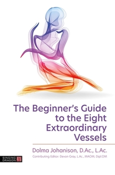 Paperback The Beginner's Guide to the Eight Extraordinary Vessels Book