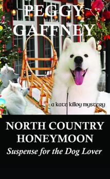 Perfect Paperback North Country Honeymoon: A Kate Killoy Mystery: Suspense for the Dog Lover Book