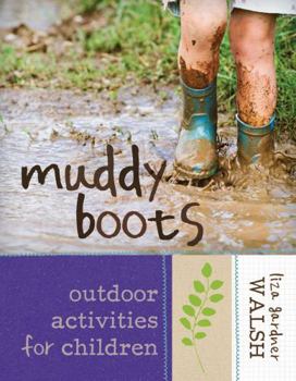 Hardcover Muddy Boots: Outdoor Activities for Children Book