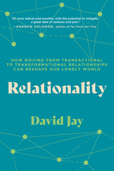 Paperback Relationality: How Moving from Transactional to Transformational Relationships Can Reshape Our Lonely World Book