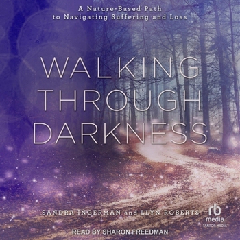 Audio CD Walking Through Darkness: A Nature-Based Path to Navigating Suffering and Loss Book